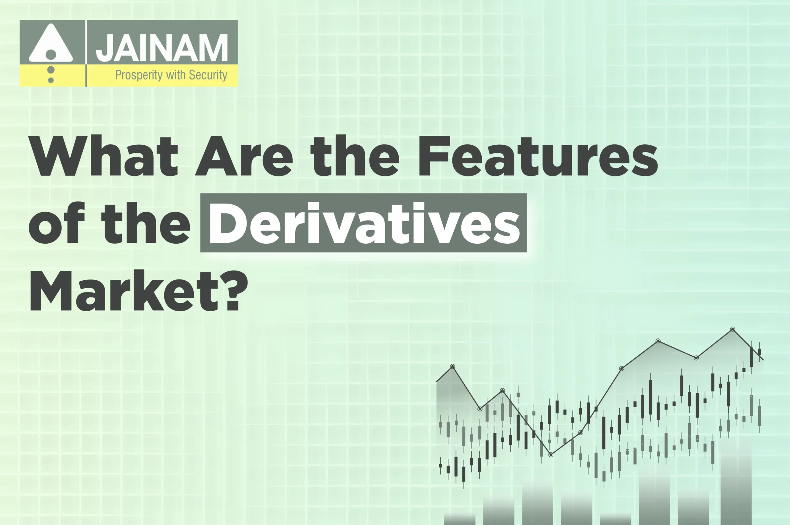 What Are the Features of the Derivatives Market?