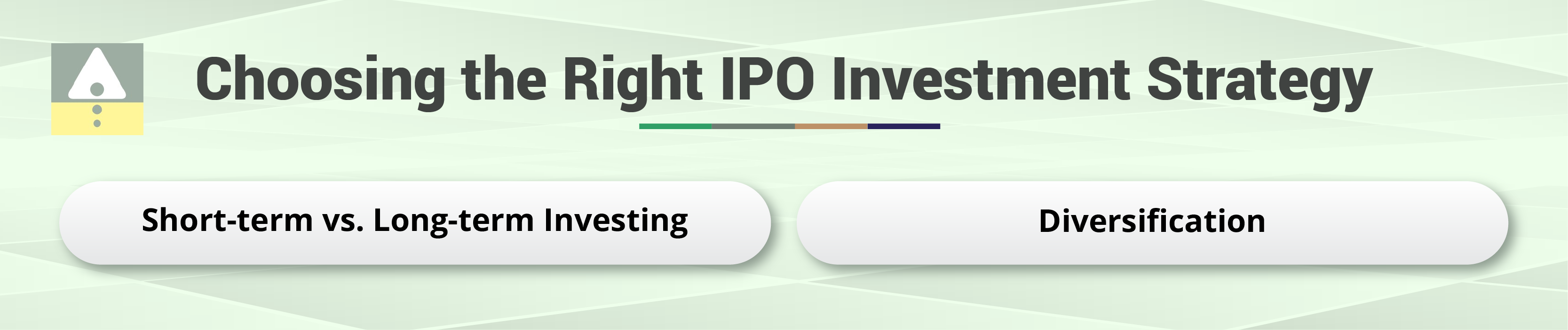 Choosing the Right IPO Investment Strategy Choosing the Right IPO Investment Strategy