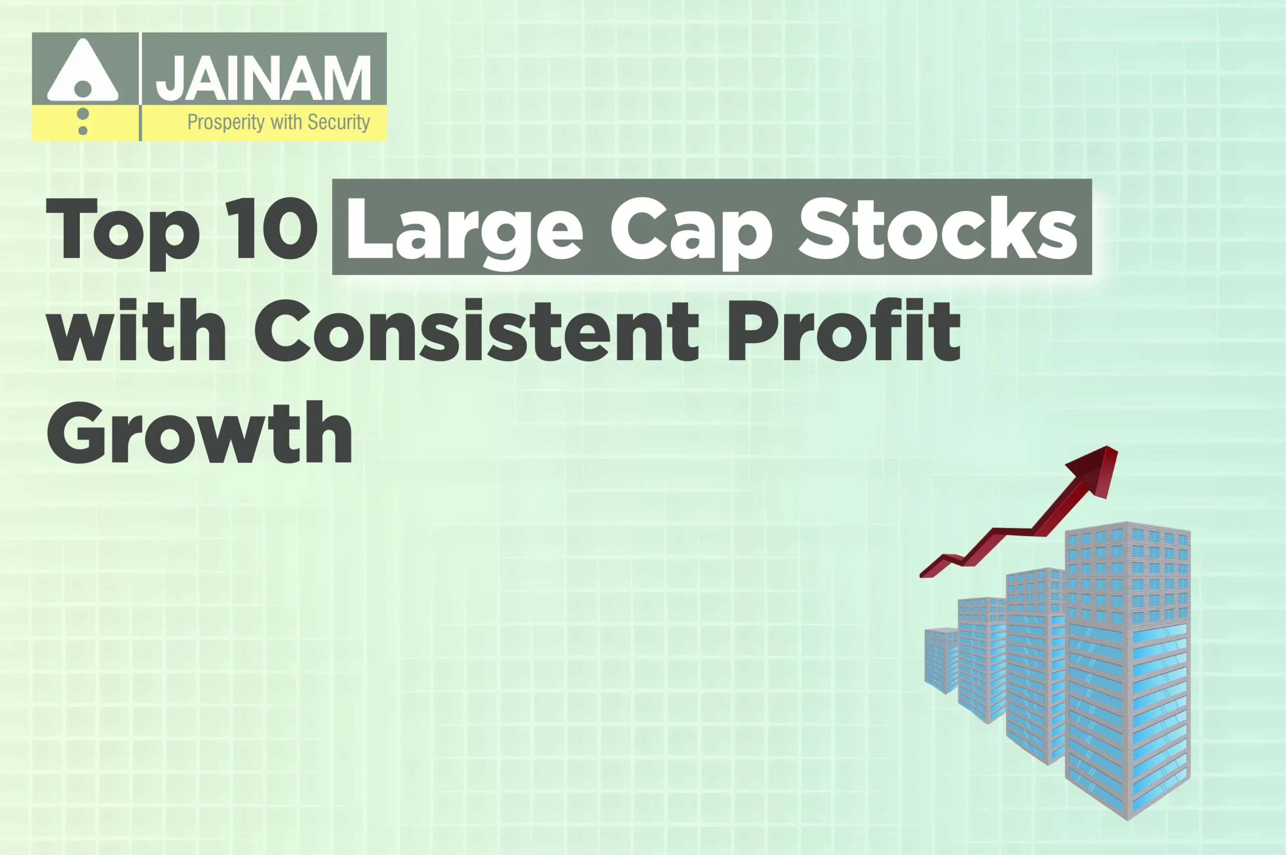 Top 10 Large Cap Stocks with Consistent Profit Growth